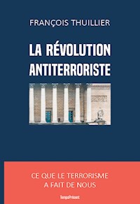 La révolution antiterroriste - François Thuillier - E-Book
