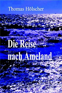 Die Reise nach Ameland - Thomas Hölscher - E-Book