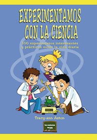 Experimentamos con la ciencia - Tracy-ann Aston - E-Book