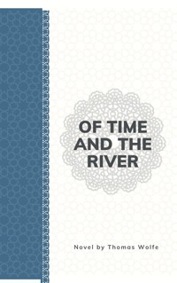 Of Time and the River - Thomas Wolfe - E-Book