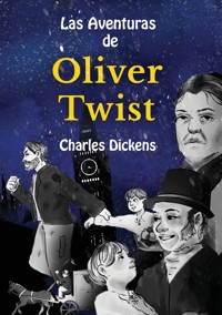 Las Aventuras de Oliver Twist - Charles Dickens. - E-Book