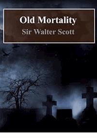 Old Mortality - Sir Walter Scott - E-Book