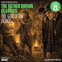 The God of the Gongs (The Father Brown Classics, Episode 21) - G.K. Chesterton - Hörbuch