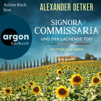 Signora Commissaria und der lachende Tod - Ein Toskana-Krimi - Giulia Ferrari ermittelt, Band 2 (Ungekürzte Lesung) - Alexander Oetker - Hörbuch