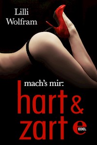 mach's mir: hart & zart - Lilli Wolfram - E-Book