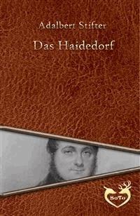 Das Haidedorf - Adalbert Stifter - E-Book