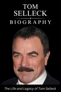 Tom Selleck Biography - Tina Evans - E-Book