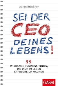 Sei der CEO deines Lebens! - Aaron Brückner - E-Book