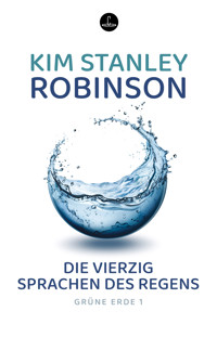 Die vierzig Sprachen des Regens - Kim Stanley Robinson - E-Book