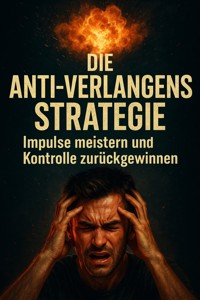 Die Anti-Verlangens Strategie - Jonas Schneider - E-Book