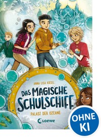 Das magische Schulschiff (Band 3) - Palast der Ozeane - Anna Lisa Kiesel - E-Book
