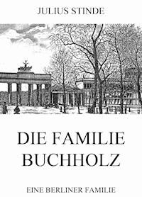 Die Familie Buchholz - Julius Stinde - E-Book