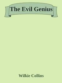 The Evil Genius - Wilkie Collins - E-Book
