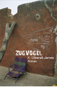 ZUGVOGEL - K. Uiberall-James - E-Book