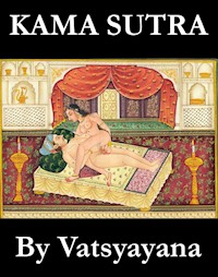 Kama Sutra (The annotated original english translation by Sir Richard Francis Burton) - Vatsyayana - E-Book