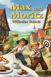 Max und Moritz - Wilhelm Busch - E-Book