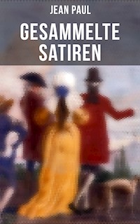 Gesammelte Satiren von Jean Paul - Jean Paul - E-Book
