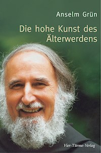 Die hohe Kunst des Älterwerdens - Anselm Grün - E-Book