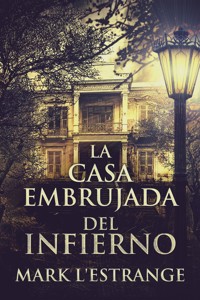 La Casa Embrujada del Infierno - Mark L'Estrange - E-Book