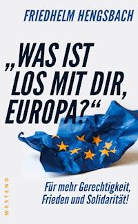 "Was ist los mit dir, Europa?" - Friedhelm Hengsbach - E-Book