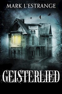 Geisterlied - Mark L'Estrange - E-Book