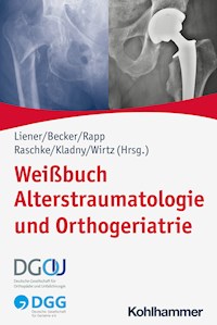 Weißbuch Alterstraumatologie und Orthogeriatrie -  - E-Book