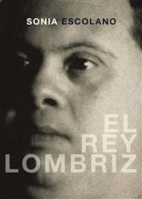 El rey lombriz - Sonia Escolano - E-Book