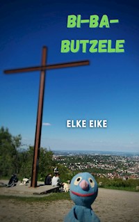 Bi-Ba-Butzele - Elke Eike - E-Book
