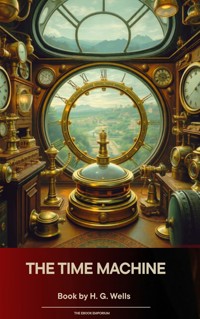 The Time Machine - H G Wells - kostenlos E-Book