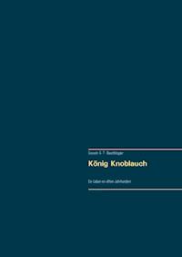 König Knoblauch - Goswin G. T. Baumhögger - E-Book