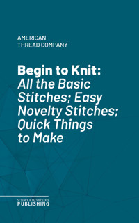 Begin to Knit - American Thread Company - E-Book