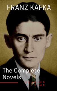 Franz Kafka: The Complete Novels - Franz  kafka - E-Book
