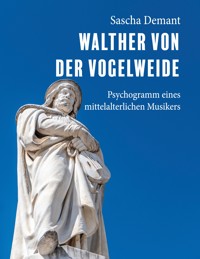 Walther von der Vogelweide - Sascha Demant - E-Book