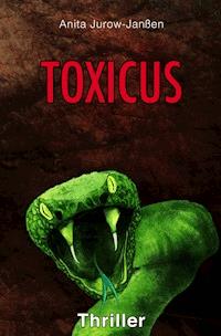 Toxicus - Anita Jurow-Janßen - E-Book