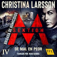 Sektion M – Brigada de homicidios IV: De mal en peor - Christina Larsson - Hörbuch