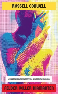 Felder voller Diamanten - Russell Conwell - E-Book