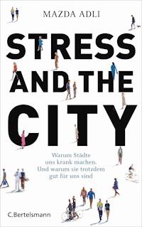 Stress and the City - Mazda Adli - E-Book