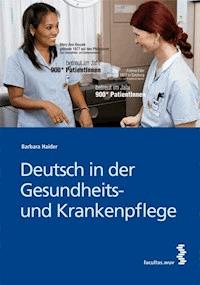 Deutsch in der Gesundheits- und Krankenpflege - Barbara Haider - E-Book
