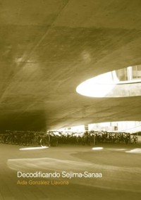 Decodificando sejima-sanaa - Aida González-Llavona - E-Book