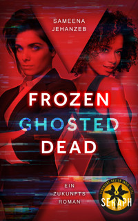 Frozen, Ghosted, Dead - Sameena Jehanzeb - E-Book
