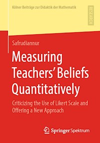 Measuring Teachers’ Beliefs Quantitatively - Safrudiannur - E-Book