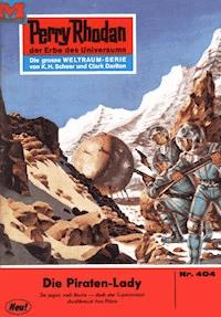 Perry Rhodan 404: Die Piraten-Lady - William Voltz - E-Book
