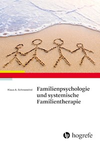 Familienpsychologie und systemische Familientherapie - Klaus A. Schneewind - E-Book