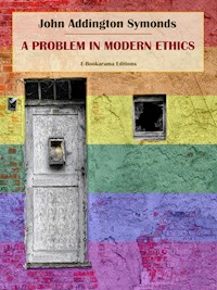 A Problem in Modern Ethics - John Addington Symonds - E-Book