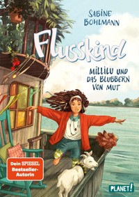 Flusskind 3: Millilu und das Blubbern von Mut - Sabine Bohlmann - E-Book