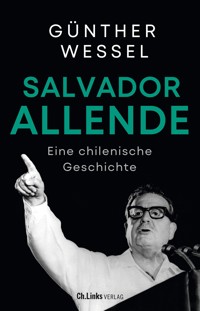 Salvador Allende - Günther Wessel - E-Book