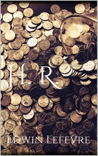 H. R. - Edwin Lefevre - E-Book