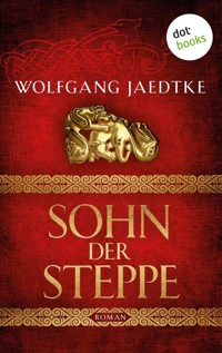 Sohn der Steppe: Die Steppenwind-Saga - Erster Roman - Wolfgang Jaedtke - E-Book