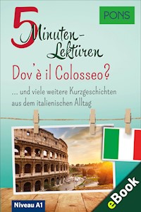 PONS 5-Minuten-Lektüren Italienisch A1 - Dov'è il Colosseo? - PONS - E-Book