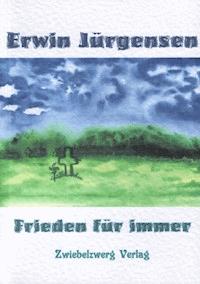Frieden für immer - Erwin Jürgensen - E-Book